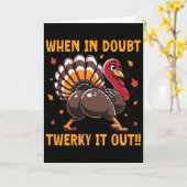 Funny Thanksgiving When In Doubt Twerk It Out Twer Kaart (Gele Bloem)