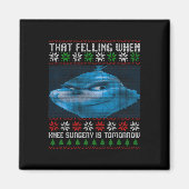 Funny That Feeling When Knee Surgery Is Tomorrow U Magneet (Voorkant)