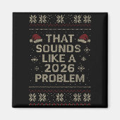 Funny That Sounds Like A 2026 Problem Hr Office Ug Magneet (Voorkant)