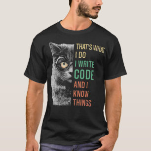 Funny Thats What I Do I Code and I Know Things Hip T-shirt