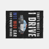 Funny That's What I Do I Drive Wee Woo Car Lice Fleece Deken (Voorkant (Horizontaal))