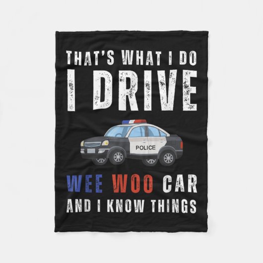 Funny That's What I Do I Drive Wee Woo Car Lice Fleece Deken (Voorkant)