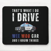 Funny That's What I Do I Drive Wee Woo Car Lice  Muismat (Voorkant)