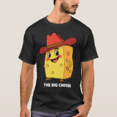 Funny The Big Cheese with 10-Gallon Cowboy Hat T-shirt (Voorkant)
