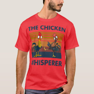 Funny the Chicken Whisperer Farmer Farming T-shirt