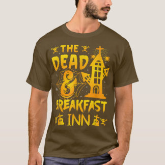 Funny The Dead & Breakfast inn Happy Saying Hallow T-shirt