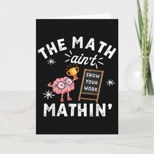 Funny The Math Ain't Mathin Cute Brain Show Your W Kaart (Voorkant)