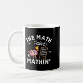 Funny The Math Ain't Mathin Cute Brain Show Your W Koffiemok (Links)