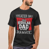 Funny Theater Papa Actor Gift T-shirt (Voorkant)