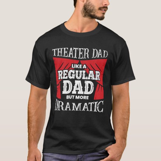 Funny Theater Papa Actor Gift T-shirt (Voorkant)
