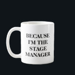 Funny Theater Stage Manager Quote Minimaliste Blac Koffiemok<br><div class="desc">Omdat ik het Gezegde van de Theater van de Manager van het Stadium ben</div>