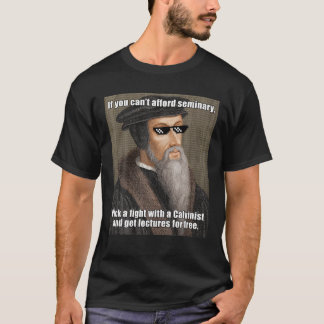 Funny Theology Calvinist Seminary Argument T-shirt