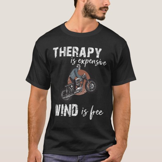 Funny Therapy Is Expensive Wind Is Free Quote Sarc T-shirt (Voorkant)