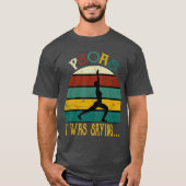 Funny Therapy Psoas i was Gezegde Retro  T-shirt (Voorkant)