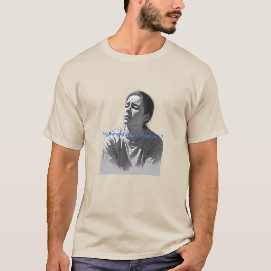 Funny Therapy Quote-My Therapist Says Im Hilarious T-shirt (Voorkant)