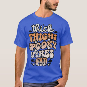 Funny Thick Thighs en Spooky Vibes Halloween 1037 T-shirt