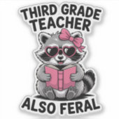 Funny Third Grade Teacher Cute Feral School Humor Sticker (Voorkant)