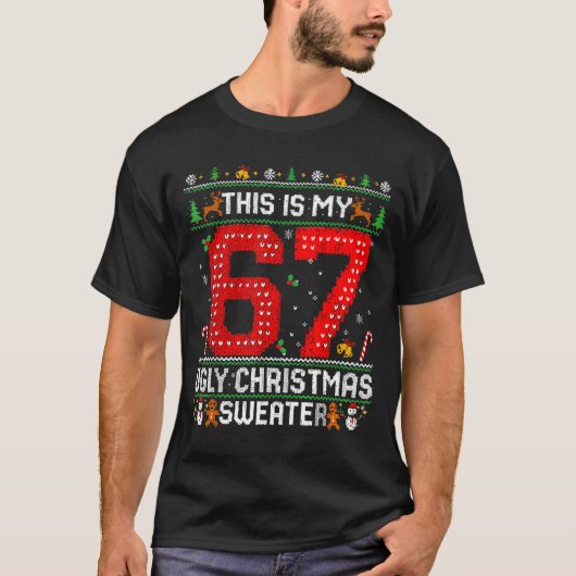 Funny This Is My 67 Ugly Christmas Sweater Xmas Ma T-shirt (Voorkant)