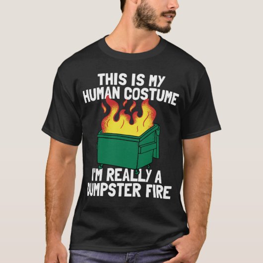 Funny This Is My Human Costume Dumpster Fire T-shirt (Voorkant)