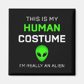Funny This Is My Human Costume For Alien Halloween Magneet (Voorkant)