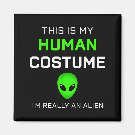 Funny This Is My Human Costume For Alien Halloween Magneet (Voorkant)
