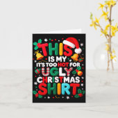 Funny This Is My It's Too Hot For Ugly Christmas S Kaart (Gele Bloem)