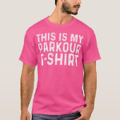 Funny This Is My Parkour T-shirt (Voorkant)