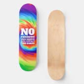 Funny TieDye Er zijn geen regenbogen beschadigd .. Persoonlijk Skateboard (Voorkant)