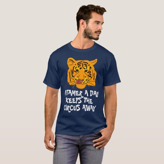 Funny Tiger A Tamer A Day  T-shirt (Voorkant volledig)