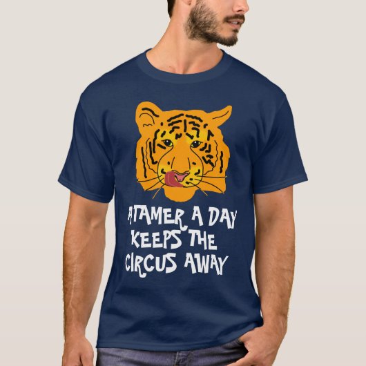 Funny Tiger A Tamer A Day T-shirt (Voorkant)