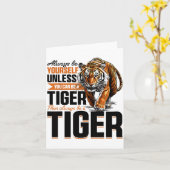Funny Tiger Animal Always Be Yourself Unless You C Kaart (Gele Bloem)