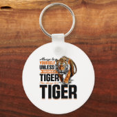 Funny Tiger Animal Always Be Yourself Unless You C Sleutelhanger (Voorkant)