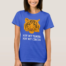 Funny Tiger niet van mijn Tamer T-shirt