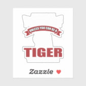 Funny Tiger Saying Gift. Perfect Design for People Sticker (Vel)