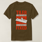 Funny Tiler Tegel Setter Installer Gift T-shirt (Design voorkant)