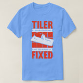 Funny Tiler Tegel Setter Installer Gift T-shirt (Design voorkant)