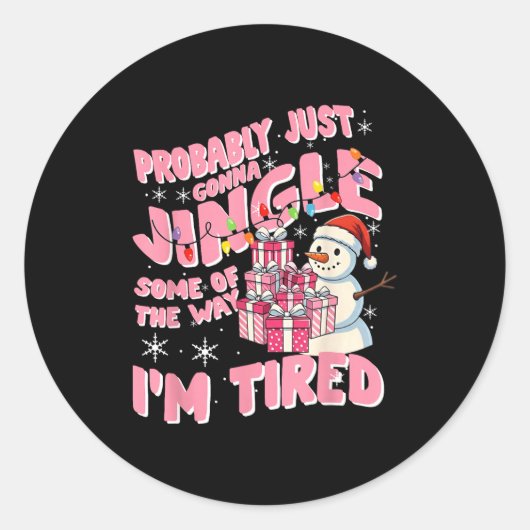 Funny Tired Holiday Quote Cute Festive Nk Humor  Ronde Sticker (Voorkant)
