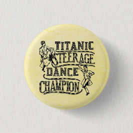 Funny Titanic Steerage Dance Champion Ronde Button 3,2 Cm