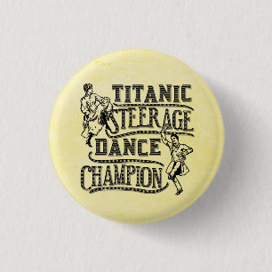 Funny Titanic Steerage Dance Champion Ronde Button 3,2 Cm