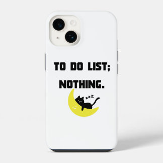 Funny 'TO DO LIST: NOTHING.' Quote iPhone  Case  14 Hoesje