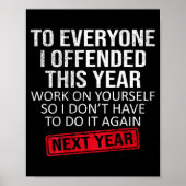 Funny To Everyone I Offended This Year Humor New Y Poster (Voorkant)