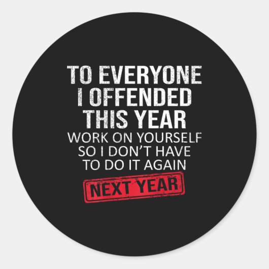 Funny To Everyone I Offended This Year Humor New Y Ronde Sticker (Voorkant)