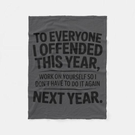Funny To Everyone I Offended This Year Work On You Fleece Deken (Voorkant)