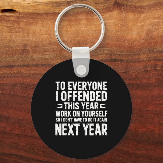 Funny To Everyone I Offended This Year Work On You Sleutelhanger (Voorkant)