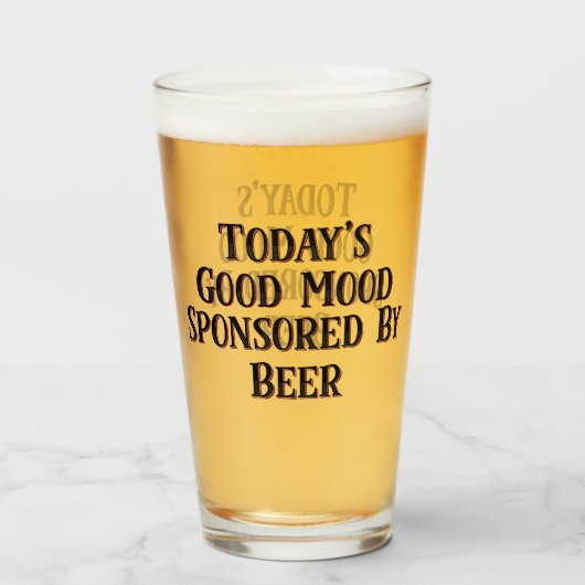 Funny Today's Good Mood beroemd gemaakt door Beer Glas (Voorkant gevuld)
