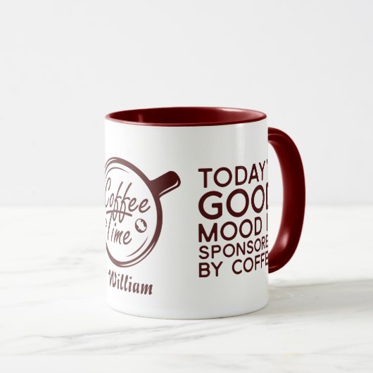 Funny Today's Good Mood Is Sponsored By Coffee Mok (Voorkant rechts)