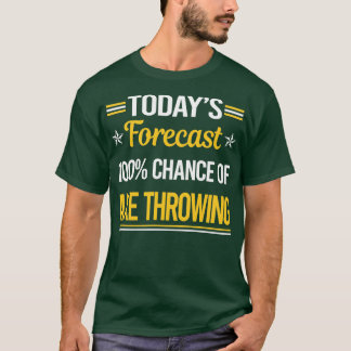 Funny Todayx27s Forecast Ax Throwing T-shirt