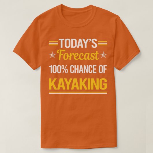Funny Todayx27s Forecast Kayaking Kayak Kayaker T-shirt (Design voorkant)