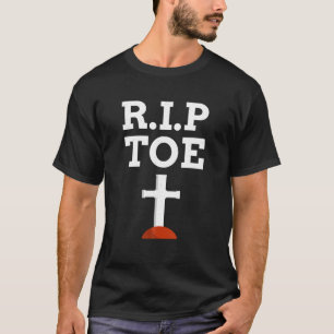 Funny Toe Amputee Gift R I P Toe T Shirt