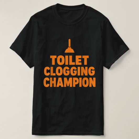 Funny Toilet Clogging Champion Tee T-Shirt (Design voorkant)